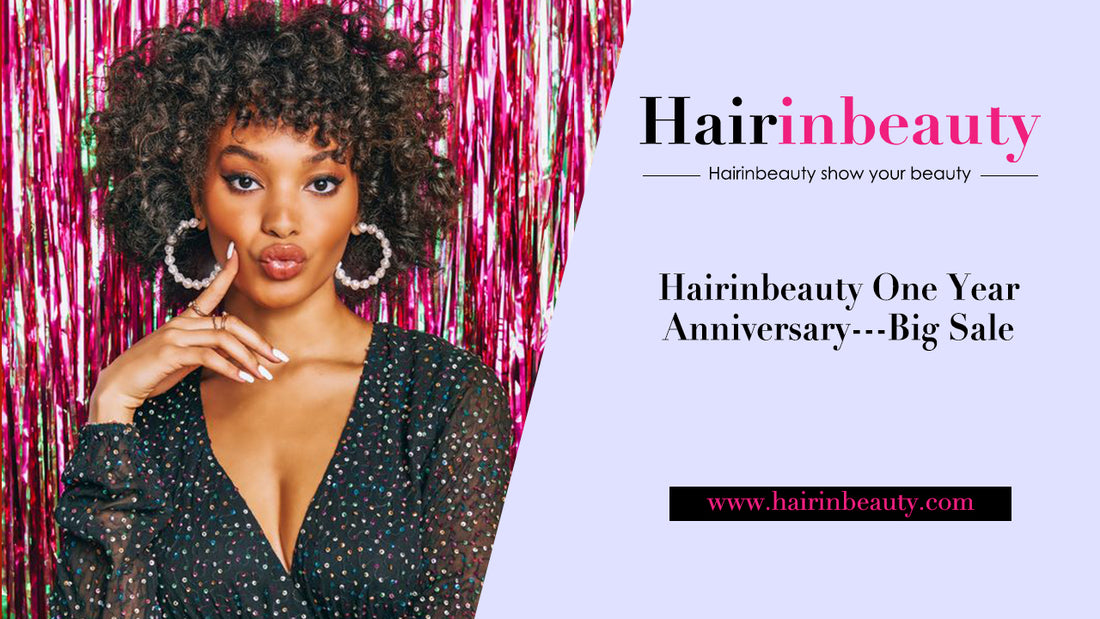 Hairinbeauty One Year Anniversary---Big Sale