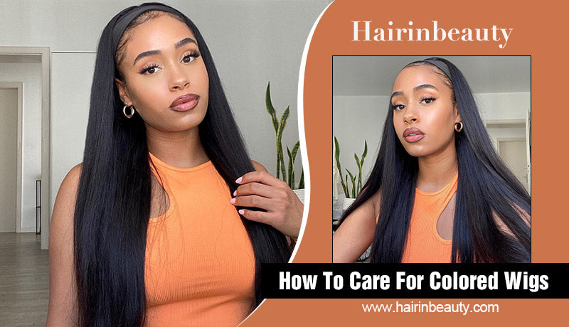 How To Care For Colored Wigs