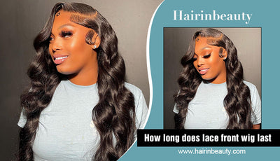 How Long Does Lace Front Wig Last?