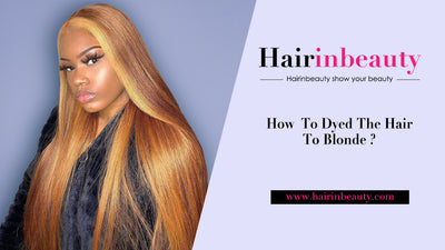 How To Dyed The Hair To Blonde