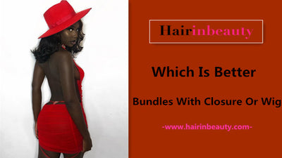 Which Is Better:  Wig Or Bundles With Closure?