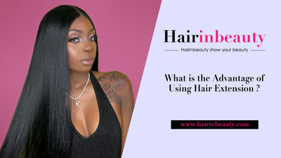 What is the Advantage of Using Hair Extension
