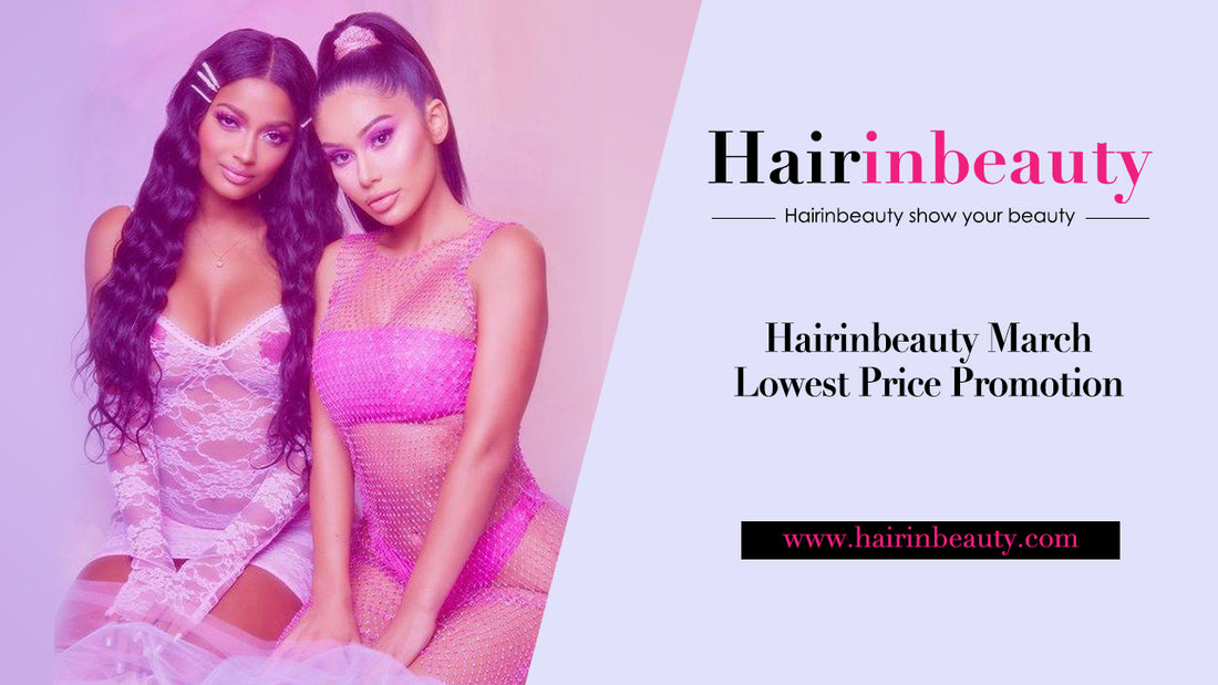 Hairinbeauty March Lowest Price Promotion