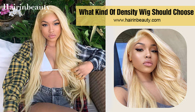What Kind Of Density Wig Should Choose