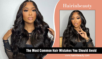 The Most Common Hair Mistakes You Should Avoid