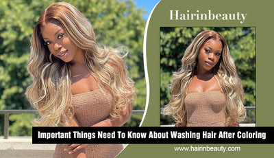 Important Things Need To Know About Washing Hair After Coloring