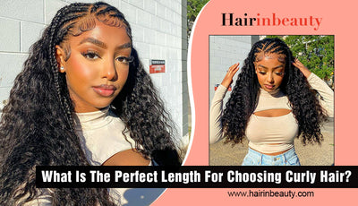 What Is The Perfect Length For Choosing Curly Hair?