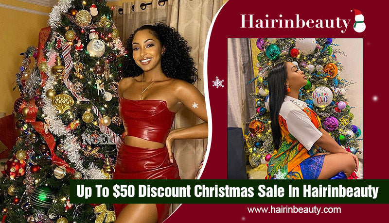 Up To $50 Discount Christmas Sale In Hairinbeauty