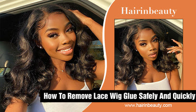 How To Remove Lace Wig Glue Safely And Quickly
