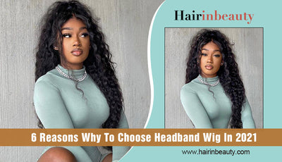 6 Reasons Why To Choose Headband Wig In 2021