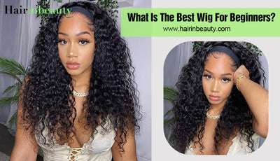 What Is The Best Wig For Beginners?