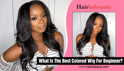 What Is The Best Colored Wig For Beginner?